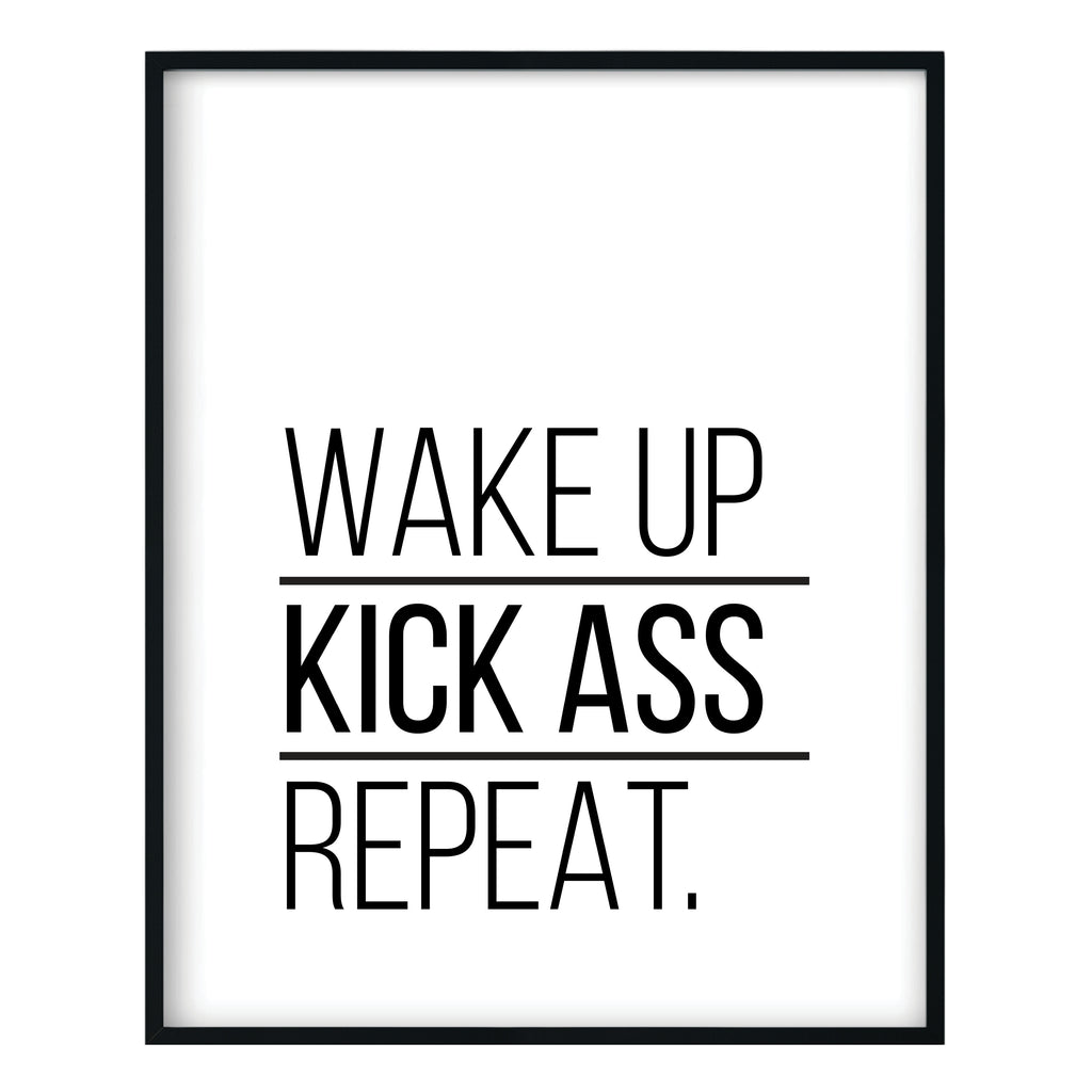 Wake Up Kick Ass Repeat Print