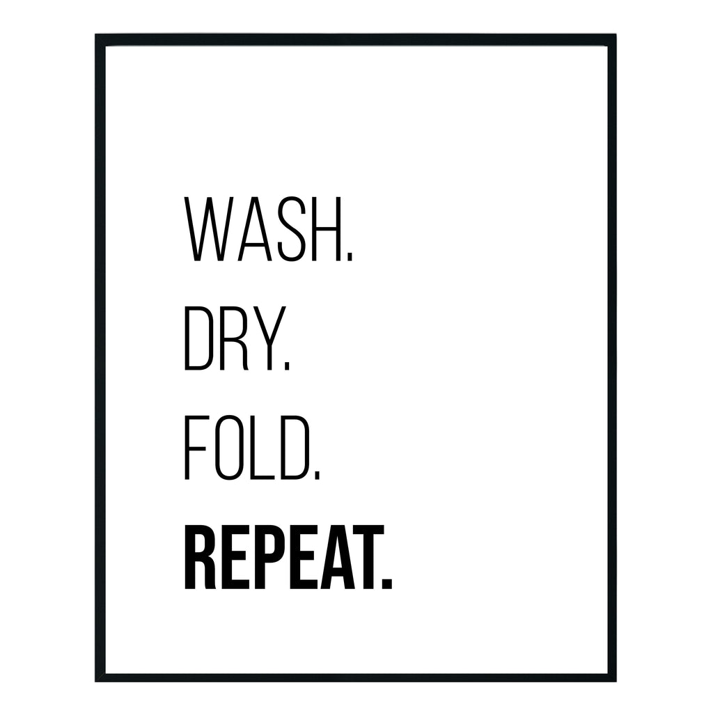 Wash Dry Fold Repeat Laundry Print