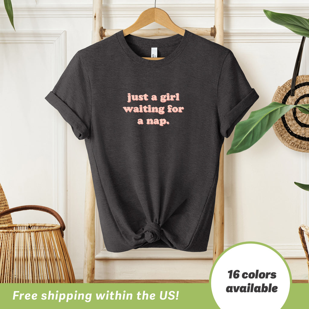 Just a Girl Waiting for a Nap T-Shirt