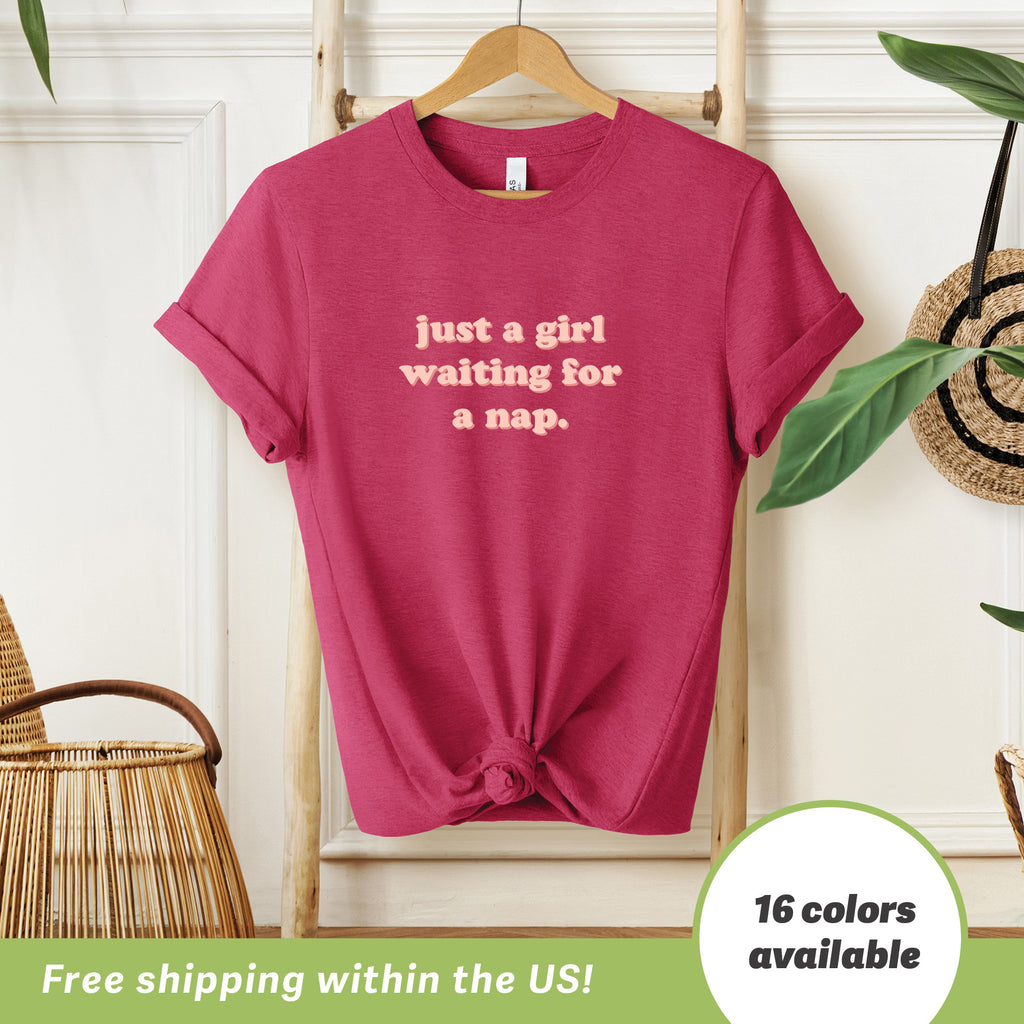 Just a Girl Waiting for a Nap T-Shirt