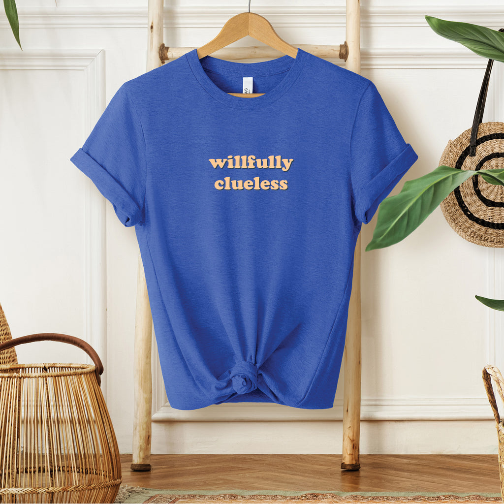 Willfully Clueless T-shirt
