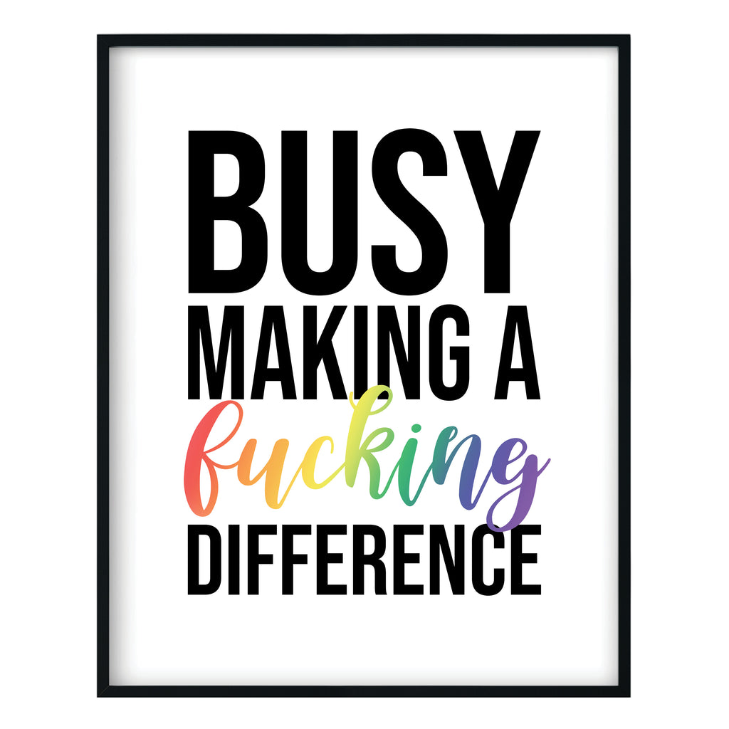 Busy Making a Difference Print