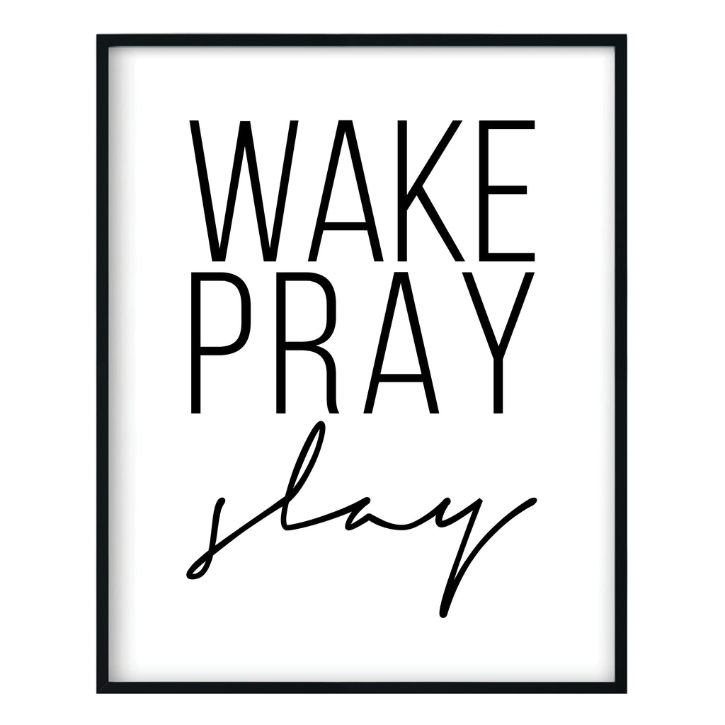 Wake Pray Slay Print