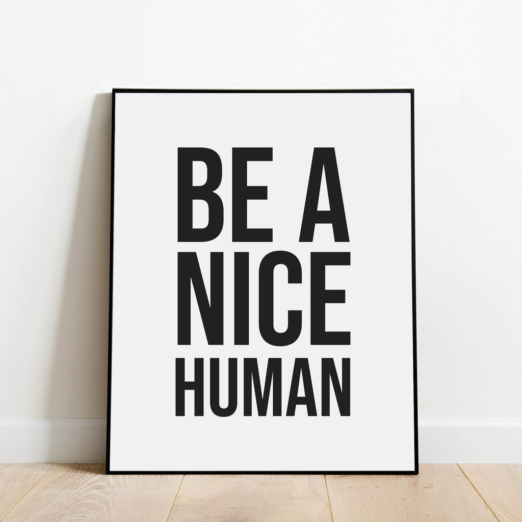 Be a Nice Human Print: Modern Art Prints by Culver and Cambridge