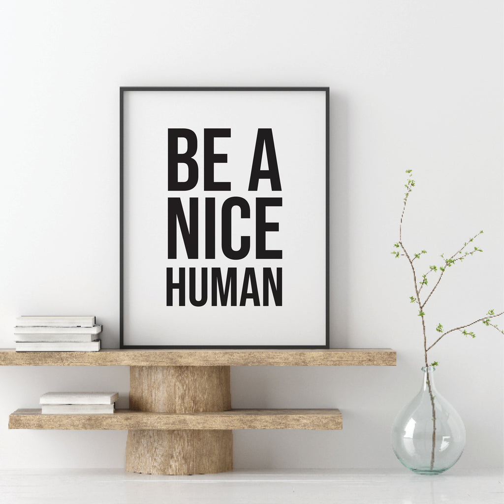 Be a Nice Human Free Printable - Minimal Art by Culver and Cambridge