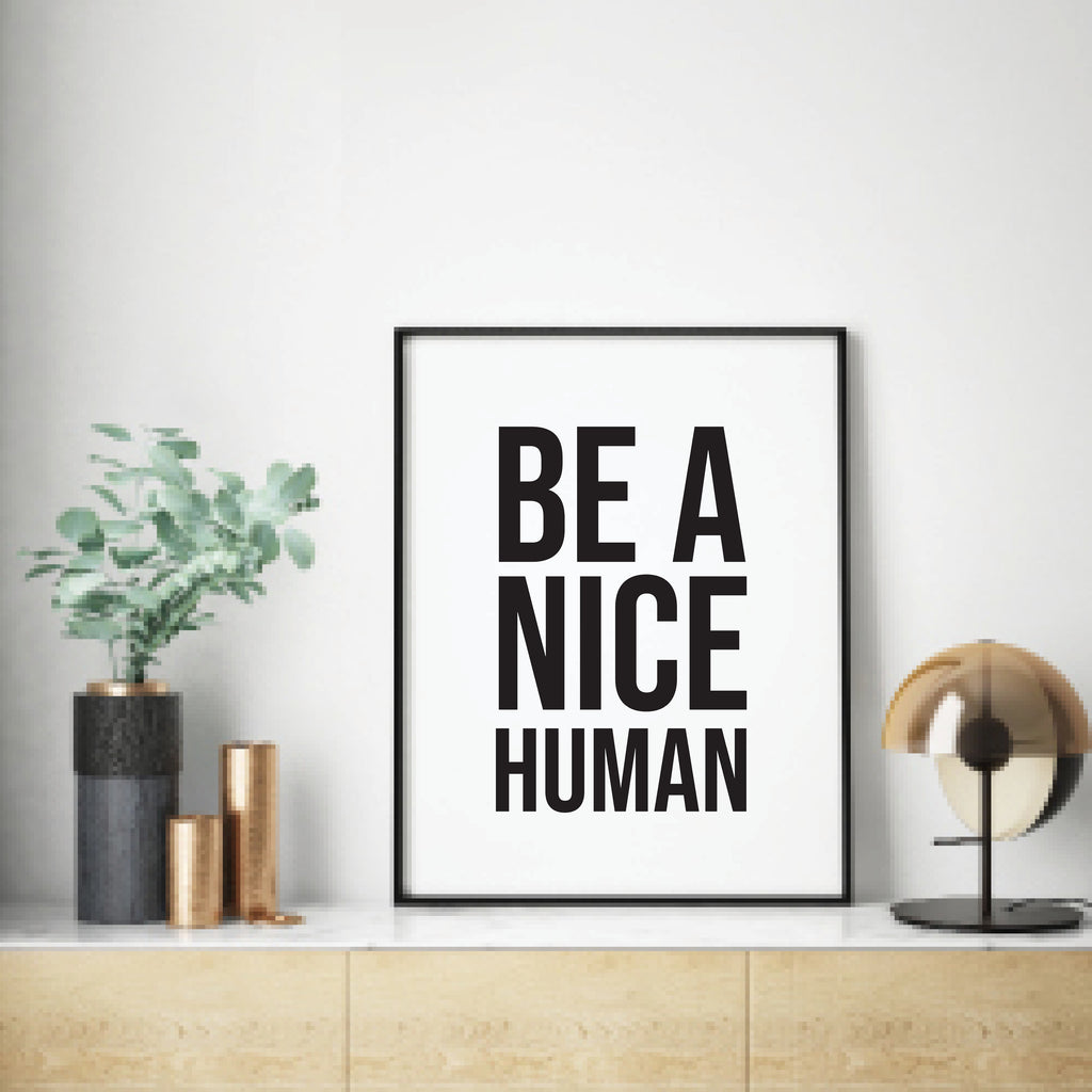 Be a Nice Human Free Printable - Minimal Art by Culver and Cambridge