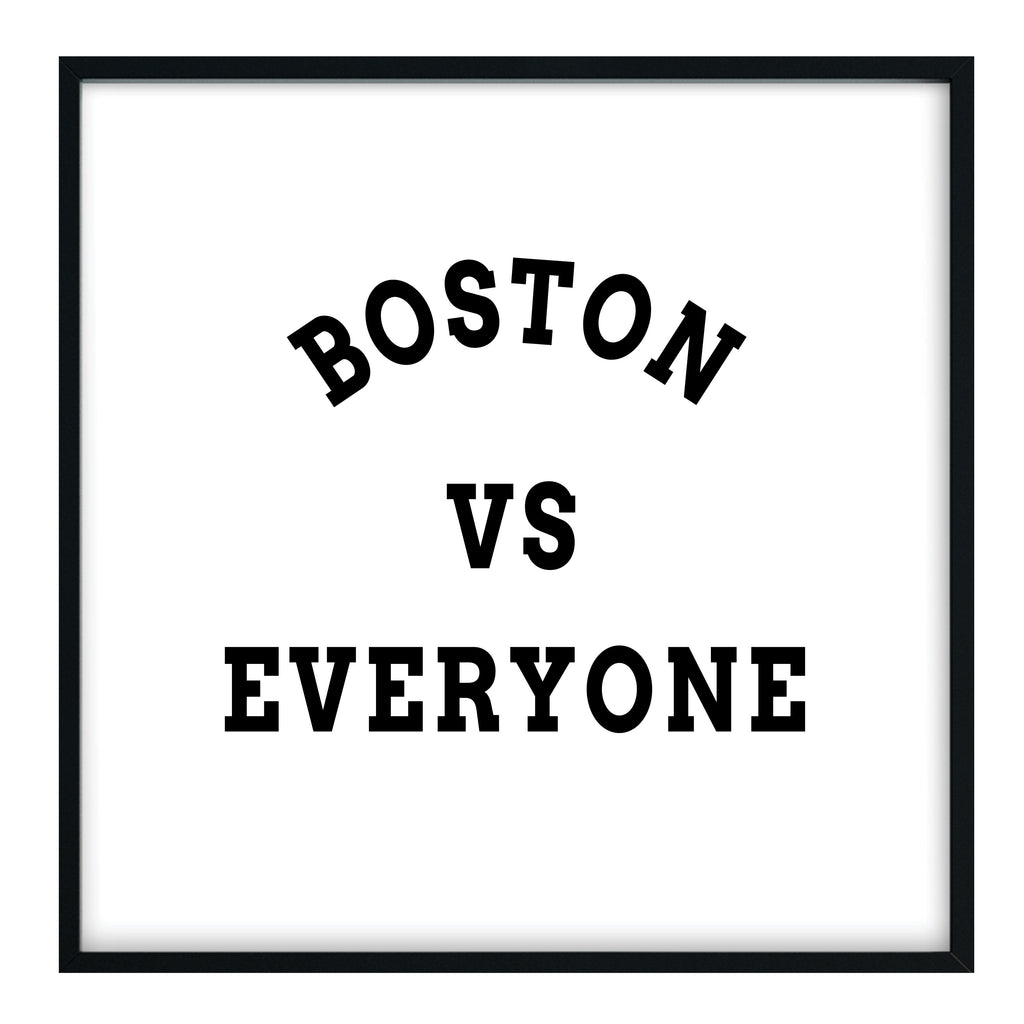Boston vs Everyone Print