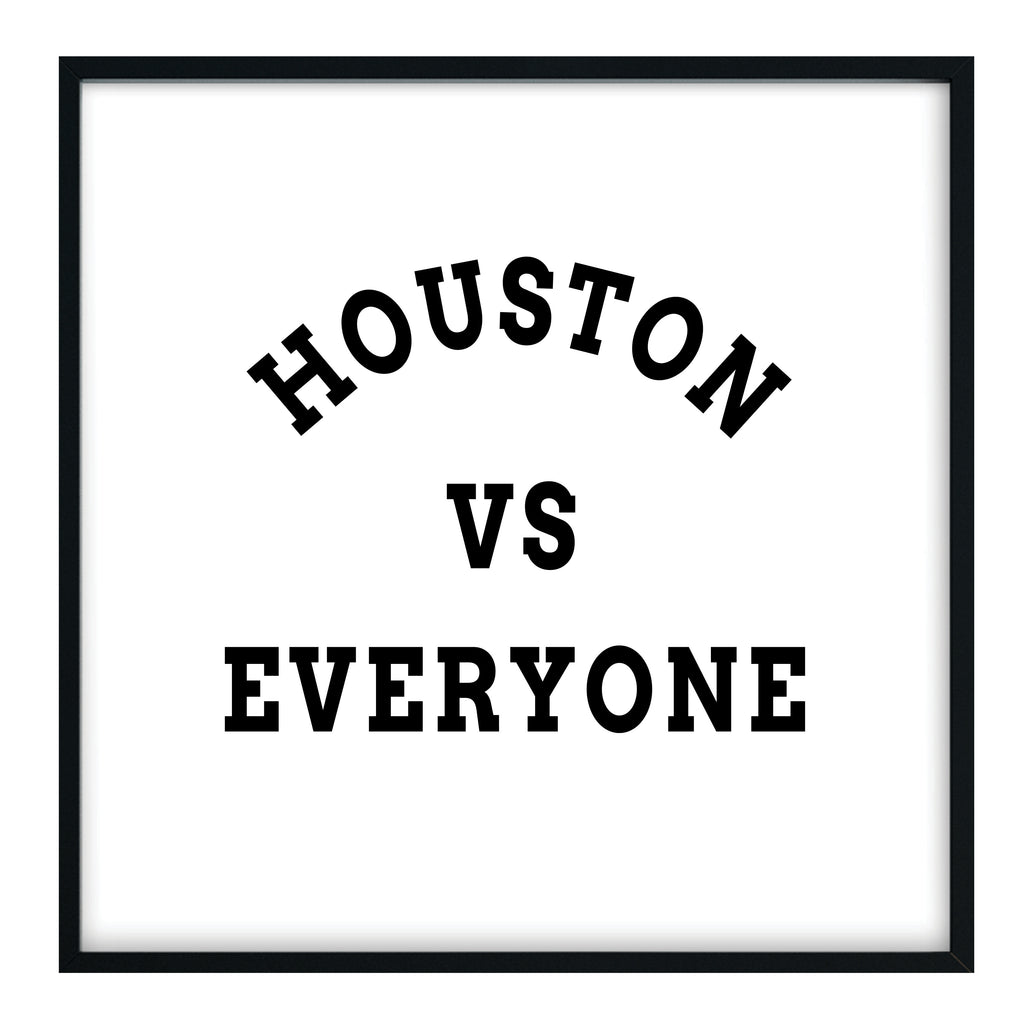 Houston vs Everyone Print