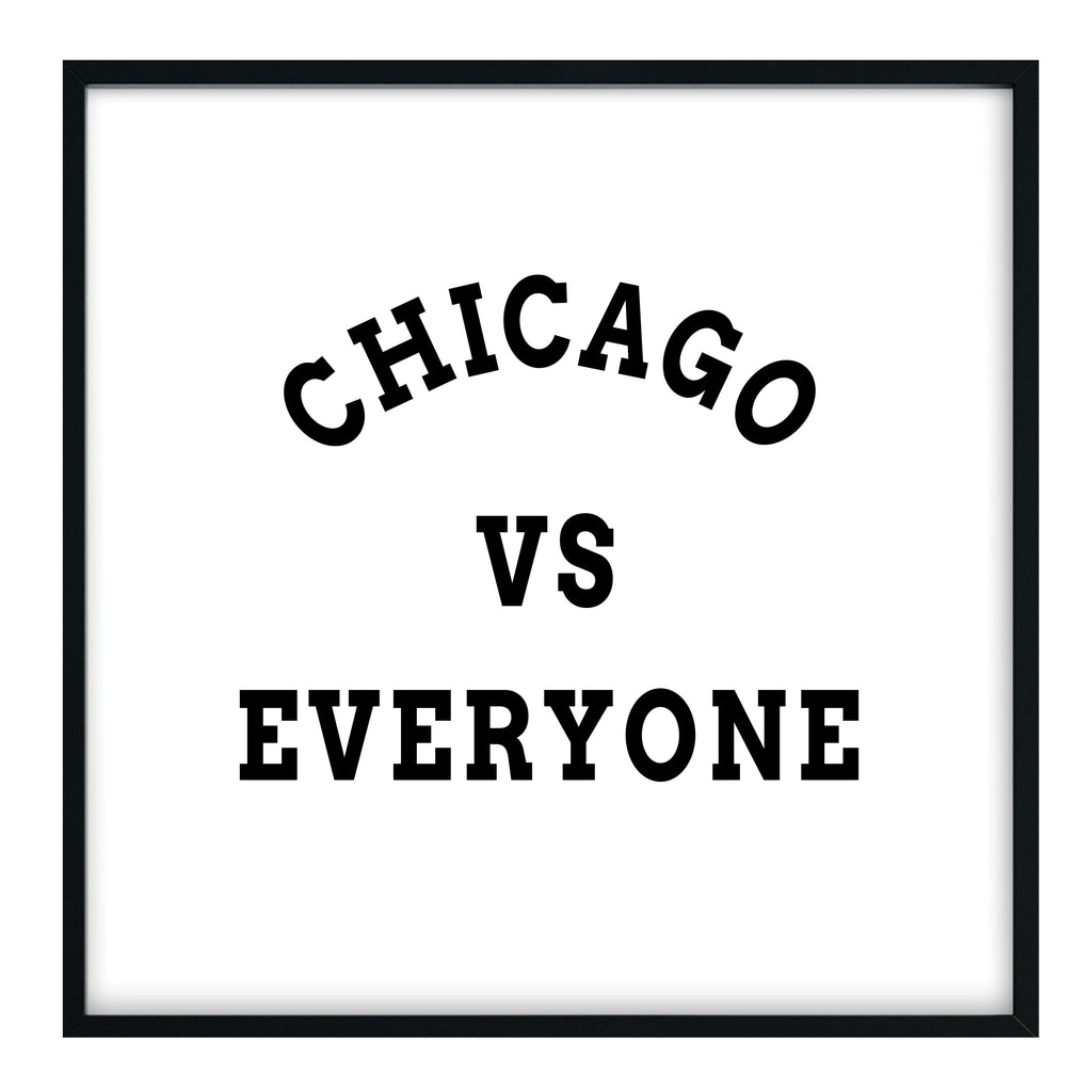 Chicago vs Everyone Print