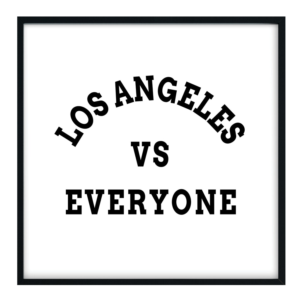 Los Angeles vs Everyone Print