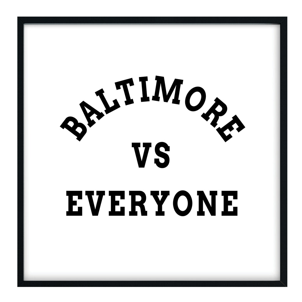 Baltimore vs Everyone Print
