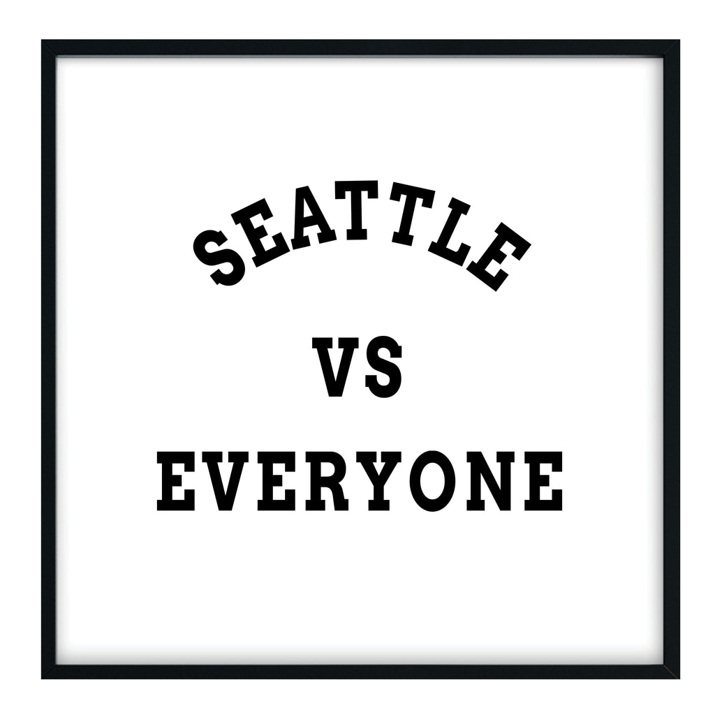 Seattle vs Everyone Print