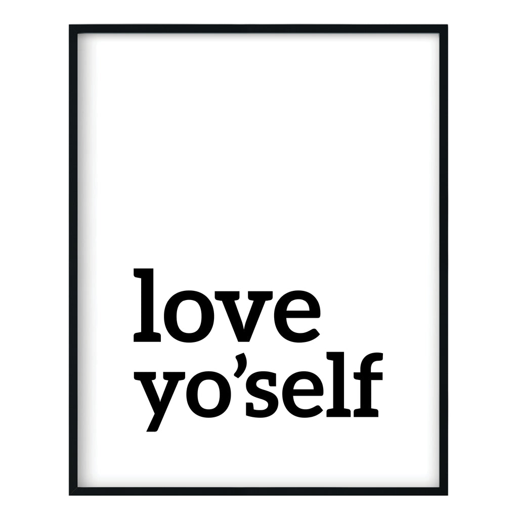Love Yo'self Inspirational Print