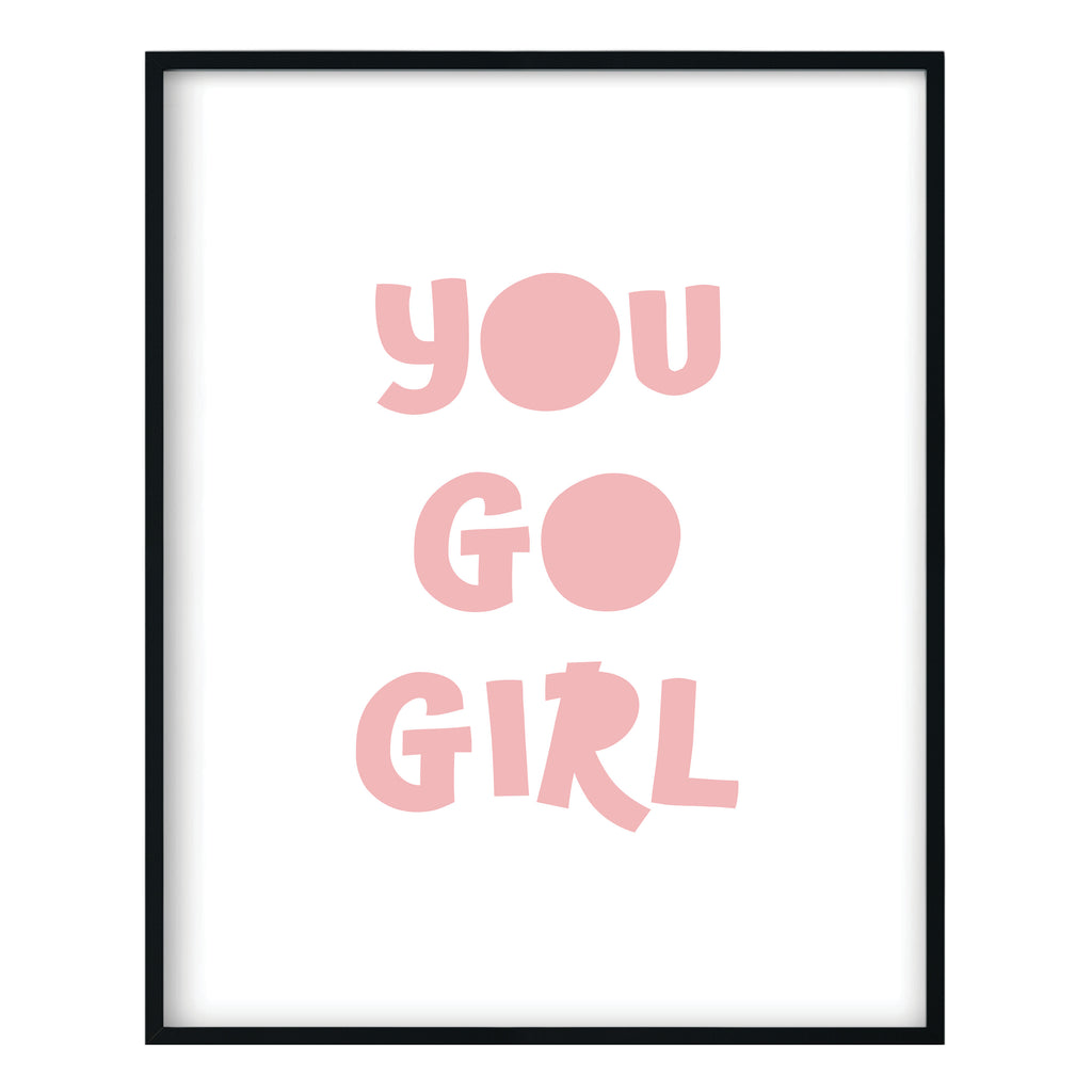 You Go Girl Print