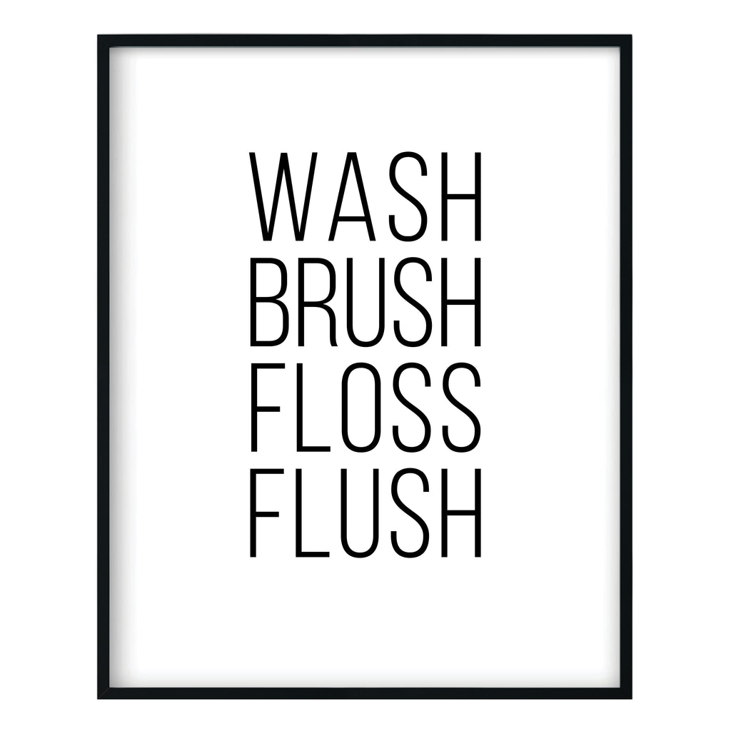 Wash Brush Floss Flush Bathroom Print
