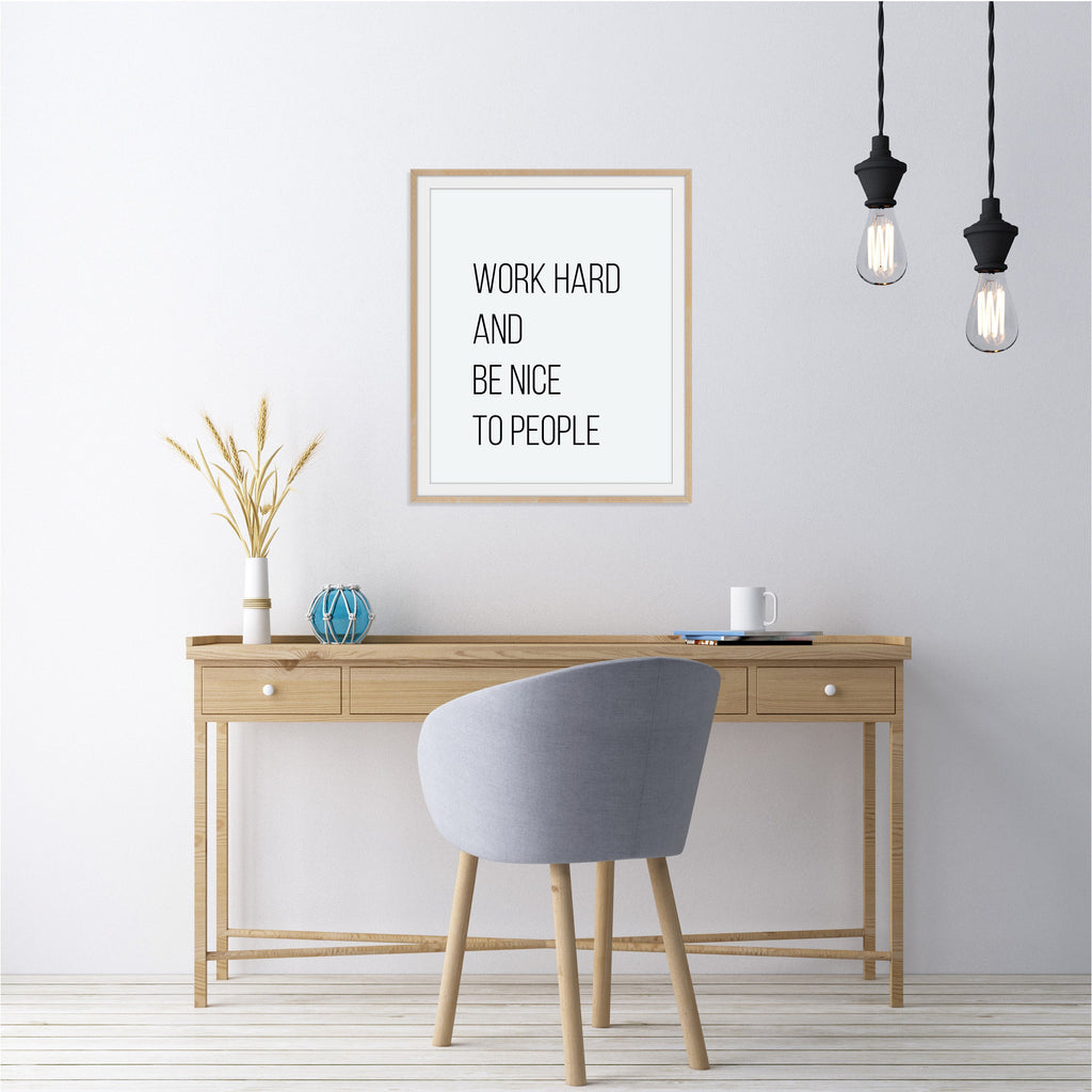 Work Hard And Be Nice To People Print: Modern Art Prints by Culver and Cambridge