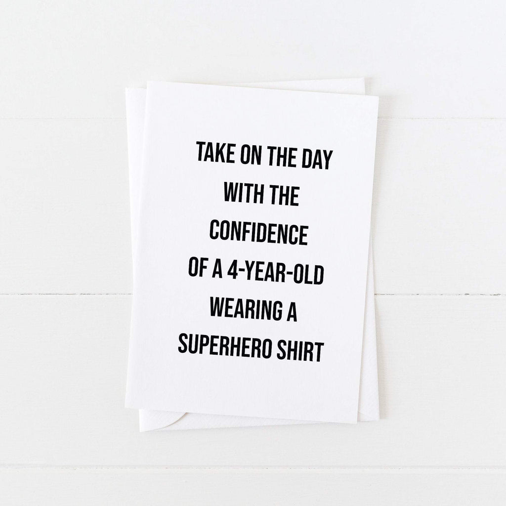 Superhero Card: Take on the Day Like a 4-Year-Old Wearing a Superhero Shirt: Modern Greeting Cards by Culver and Cambridge