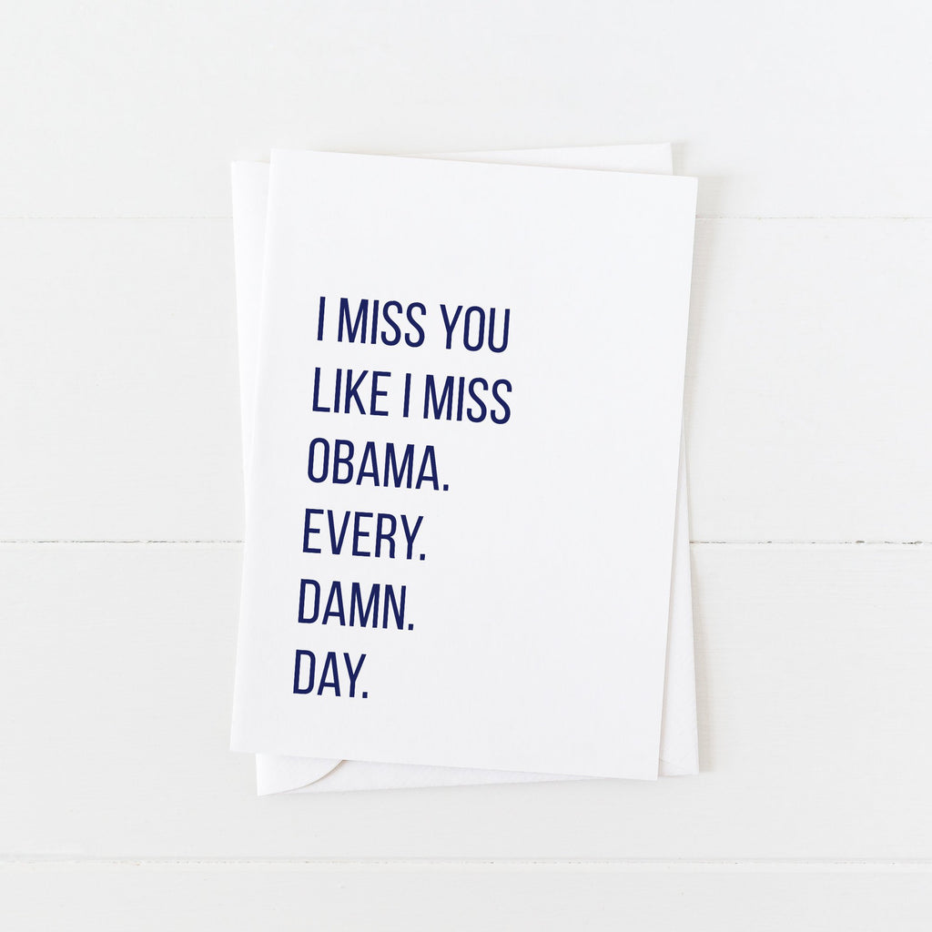 Miss You Card: I Miss You Like I Miss Obama: Modern Greeting Cards by Culver and Cambridge