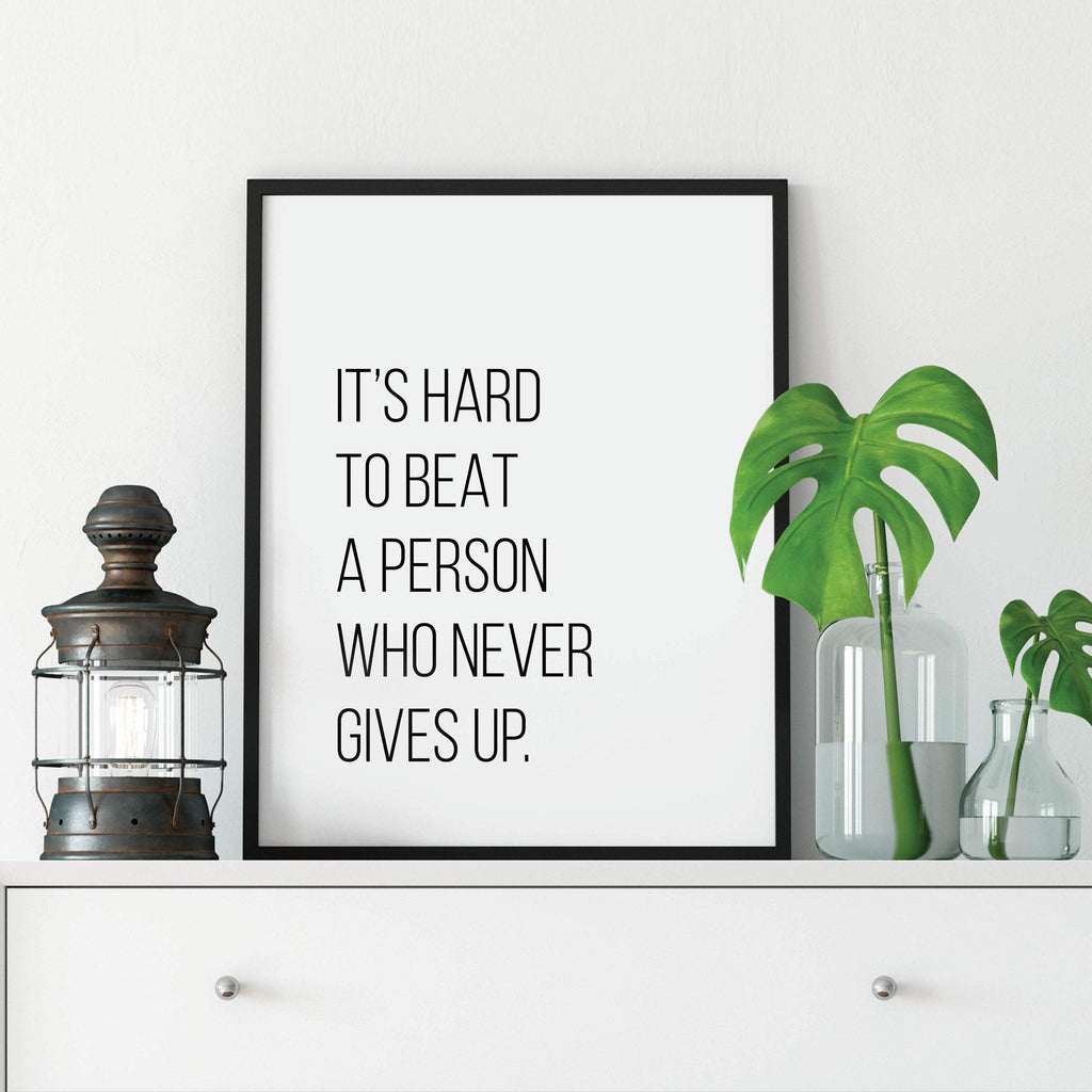 It's Hard to Beat a Person Who Never Gives Up Motivational Print: Modern Art Prints by Culver and Cambridge