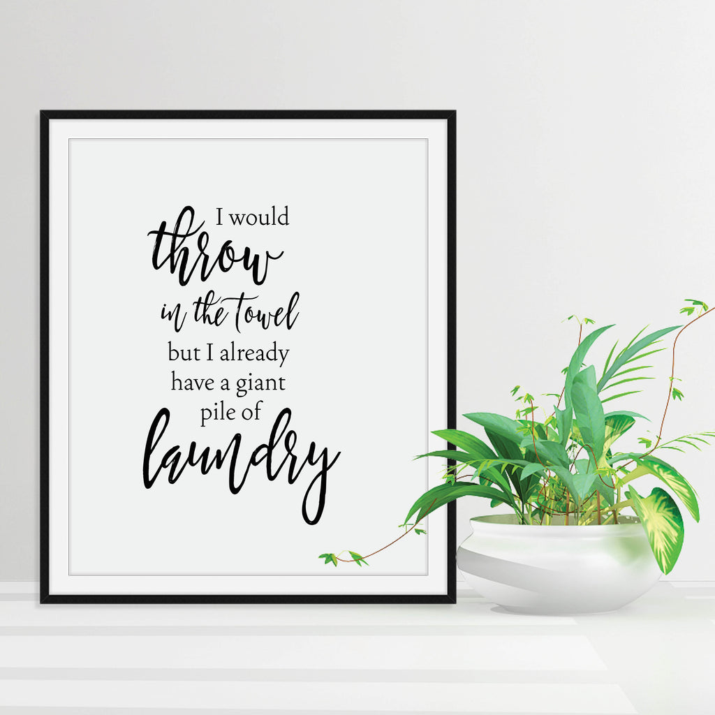 I Would Throw in the Towel Laundry Print: Modern Art Prints by Culver and Cambridge