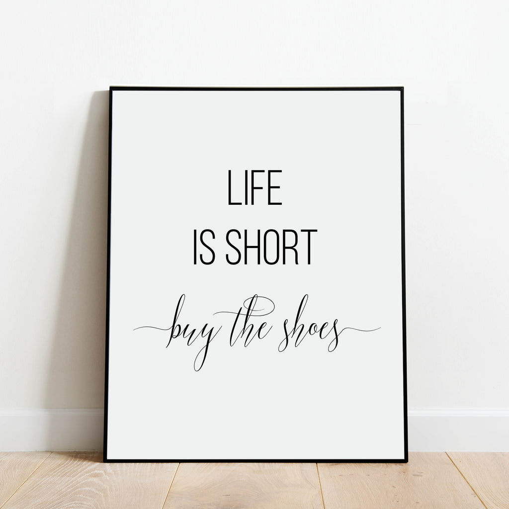 Life is Short Buy the Shoes Print: Modern Art Prints by Culver and Cambridge